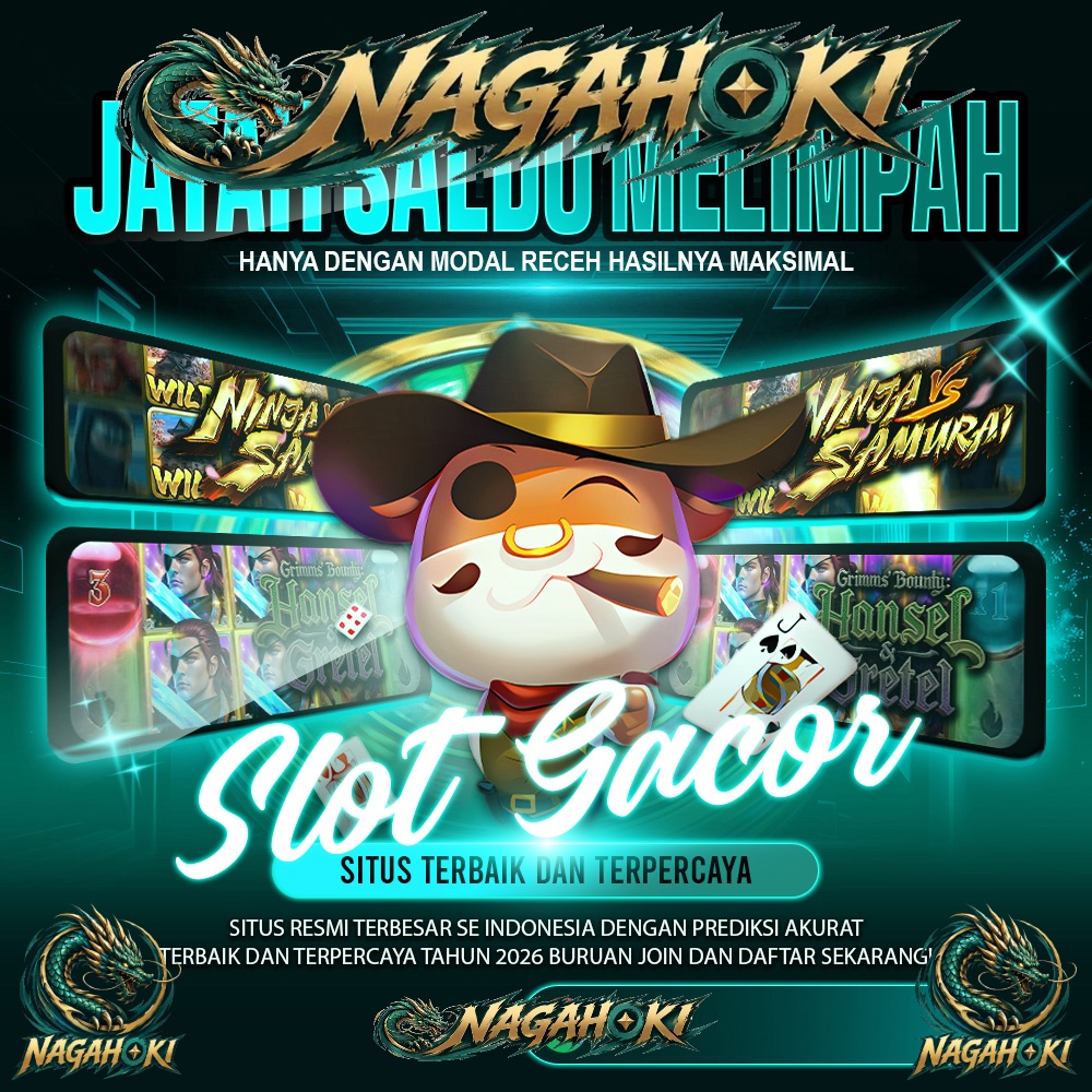 NAGAHOKI: Slot Gacor Hari Ini dengan Pilihan Game Populer dan Peluang Maxwin